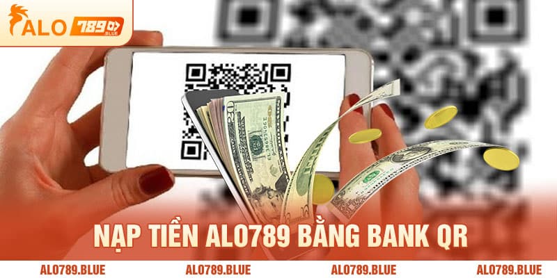 Nạp tiền ALO789 bằng Bank QR